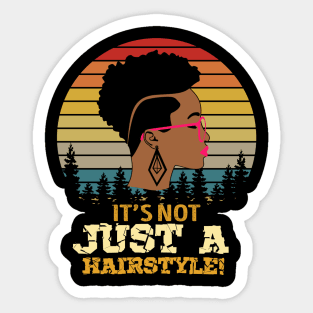 It's not just a hairstyle, Natural hair, Black girl, Black woman Sticker